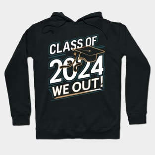 Class of 2024 "We Out!" Celebration Hoodie